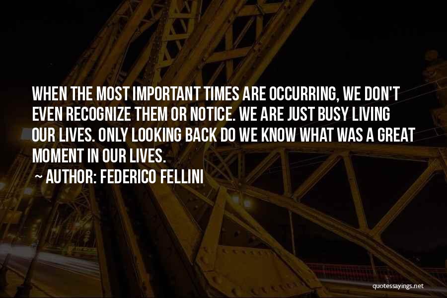 Living In The Moment Quotes By Federico Fellini