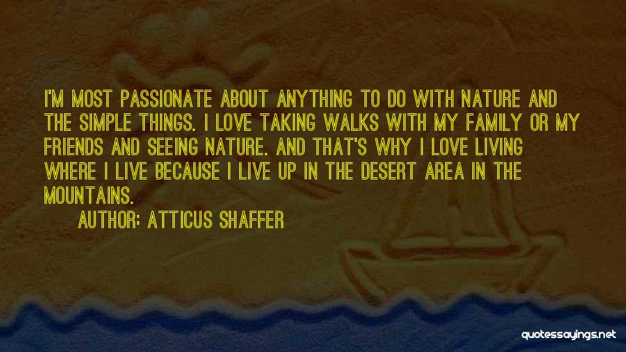 Living In The Mountains Quotes By Atticus Shaffer
