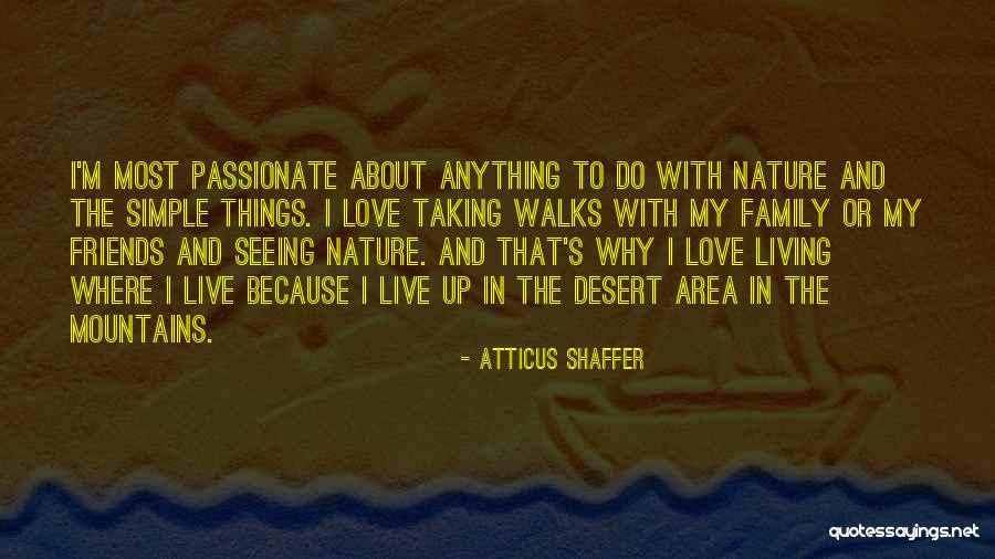 Living In The Mountains Quotes By Atticus Shaffer