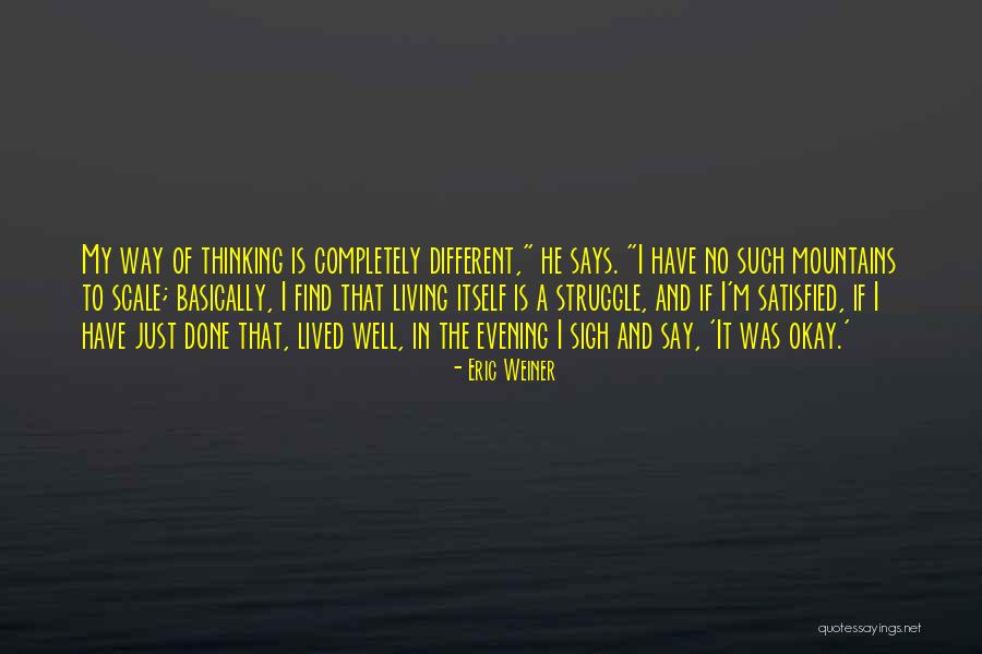 Living In The Mountains Quotes By Eric Weiner Living In The Mountains Quotes By Eric Weiner