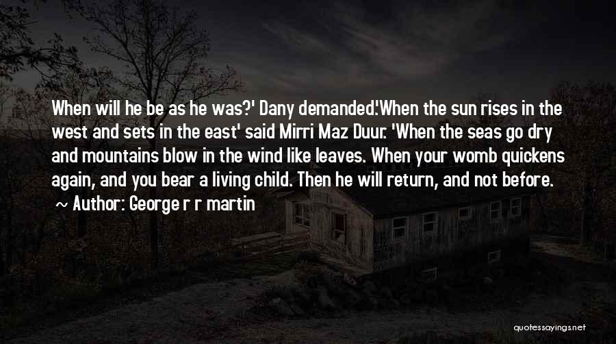Living In The Mountains Quotes By George R R Martin