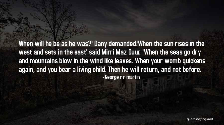 Living In The Mountains Quotes By George R R Martin