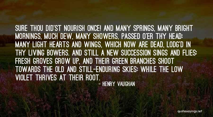 Living In The Now Quotes By Henry Vaughan Living In The Now Quotes By Henry Vaughan