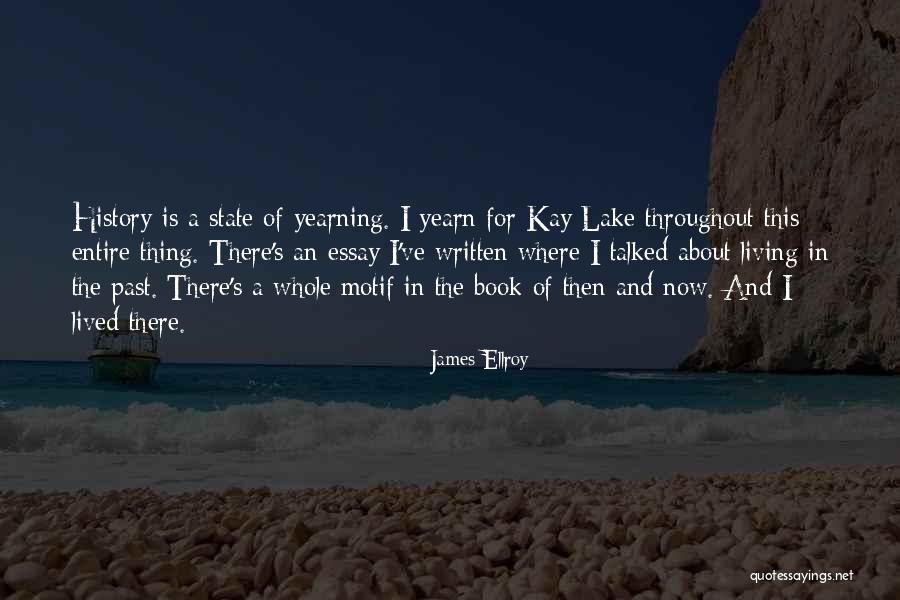 Living In The Now Quotes By James Ellroy Living In The Now Quotes By James Ellroy