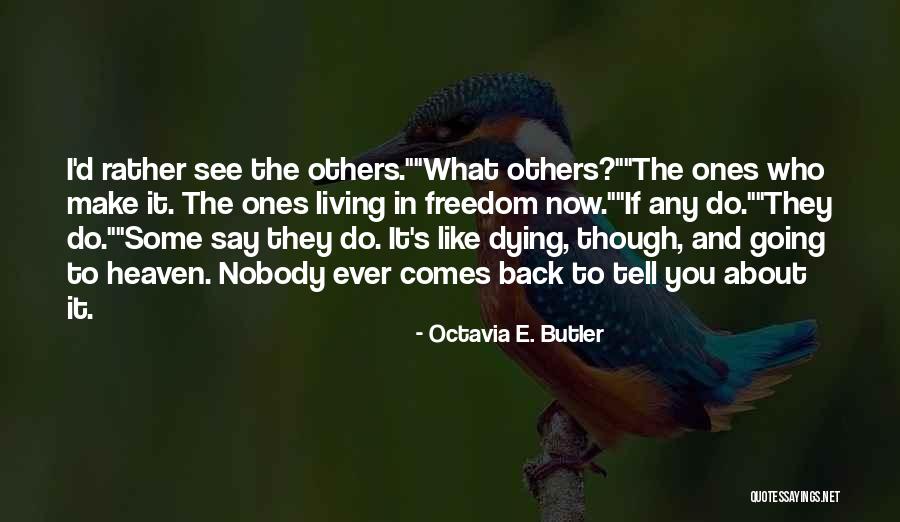 Living In The Now Quotes By Octavia E. Butler Living In The Now Quotes By Octavia E. Butler
