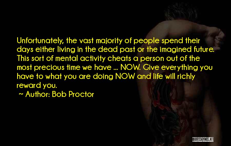 Living In The Past And Future Quotes By Bob Proctor