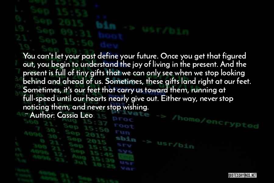 Living In The Past And Future Quotes By Cassia Leo