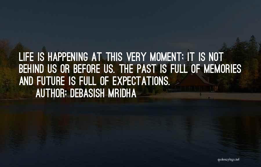 Living In The Past And Future Quotes By Debasish Mridha