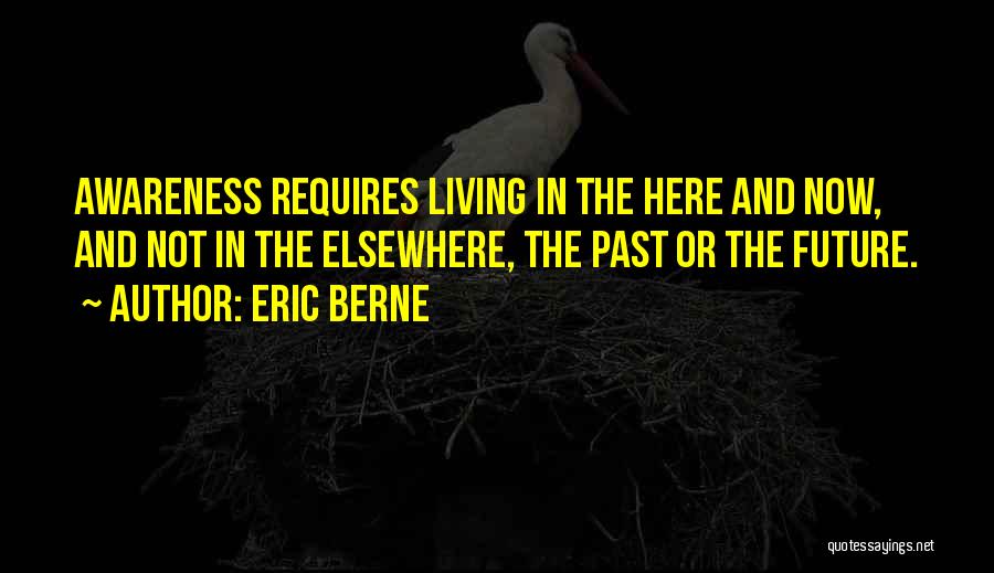 Living In The Past And Future Quotes By Eric Berne