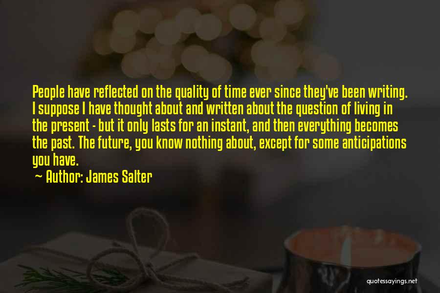 Living In The Past And Future Quotes By James Salter