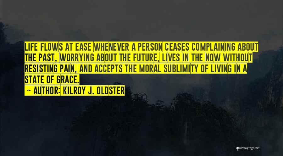 Living In The Past And Future Quotes By Kilroy J. Oldster