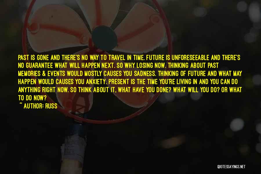 Living In The Past And Future Quotes By Russ