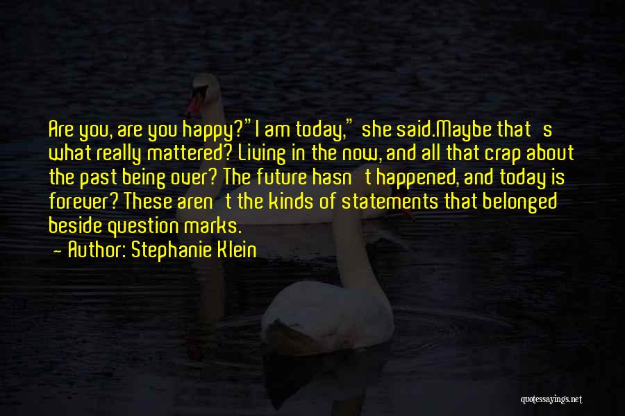 Living In The Past And Future Quotes By Stephanie Klein