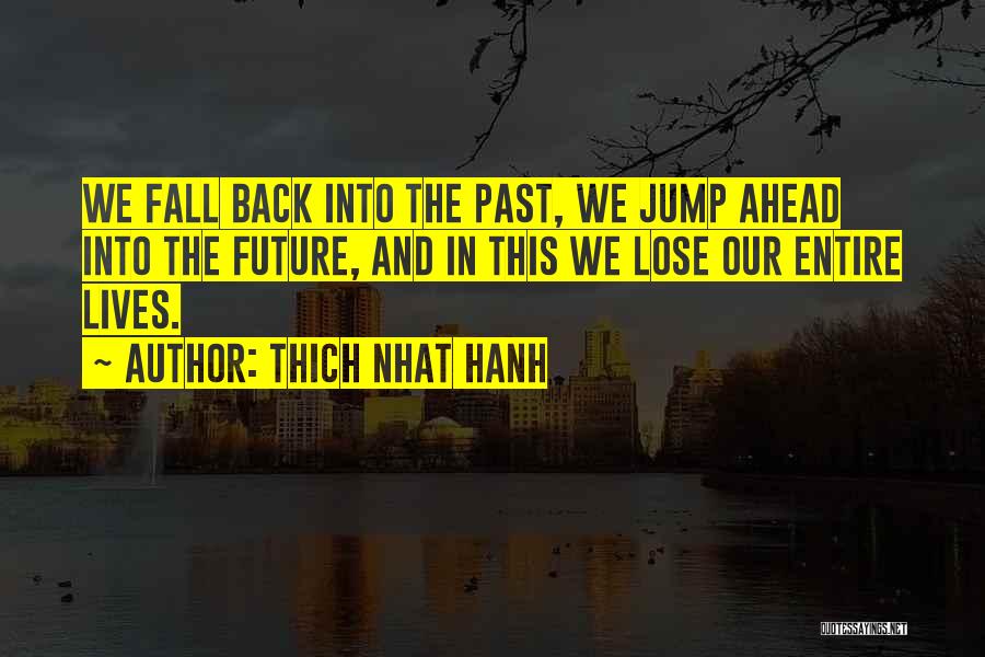 Living In The Past And Future Quotes By Thich Nhat Hanh