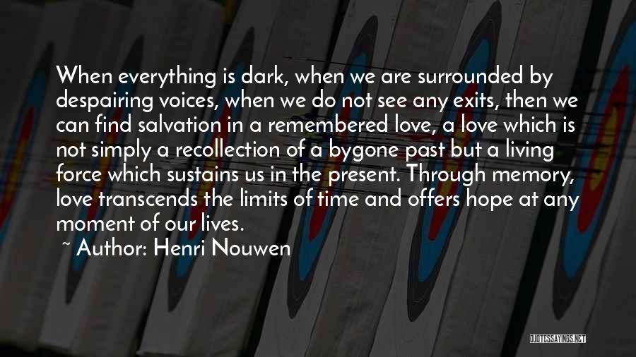 Living In The Past Not The Present Quotes By Henri Nouwen