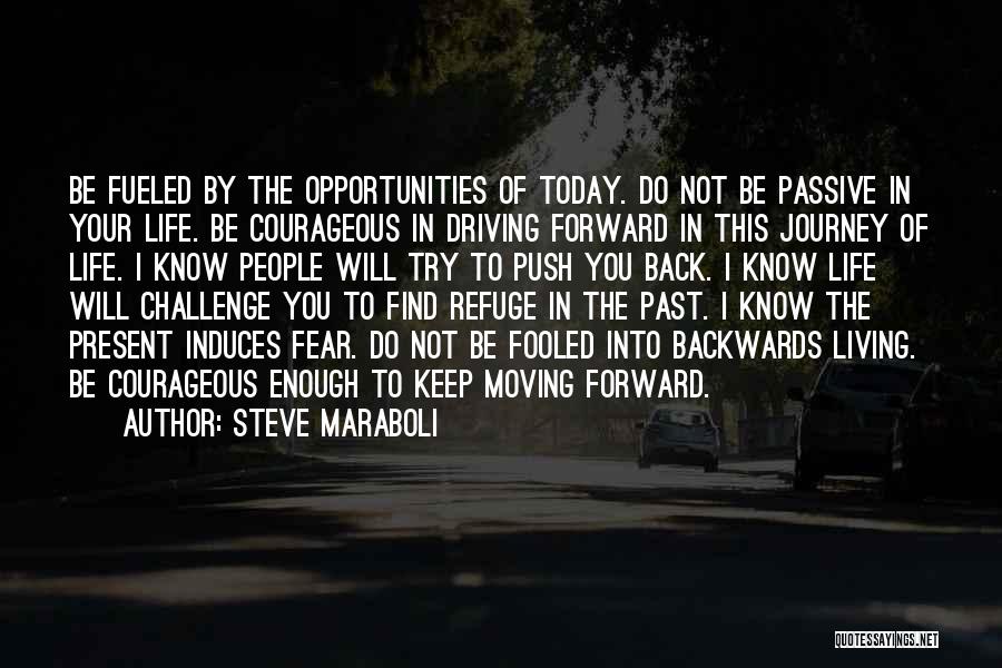 Living In The Past Not The Present Quotes By Steve Maraboli