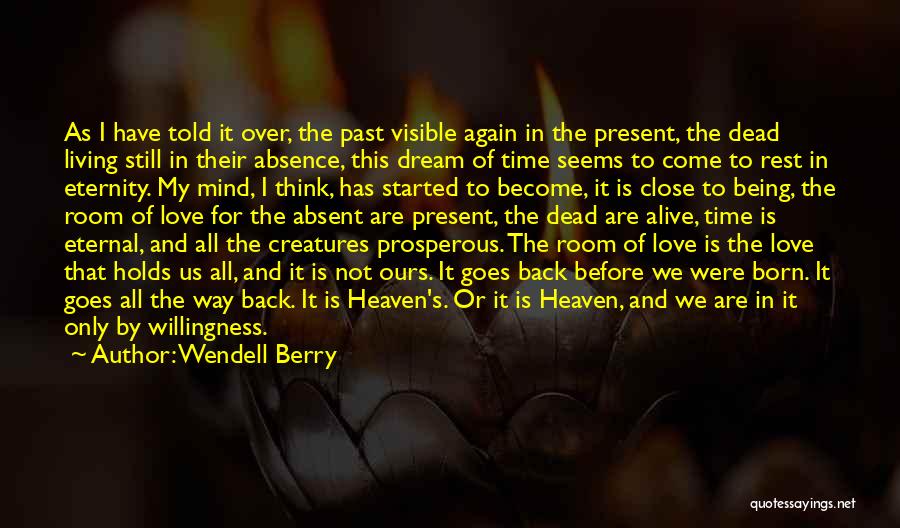 Living In The Past Not The Present Quotes By Wendell Berry