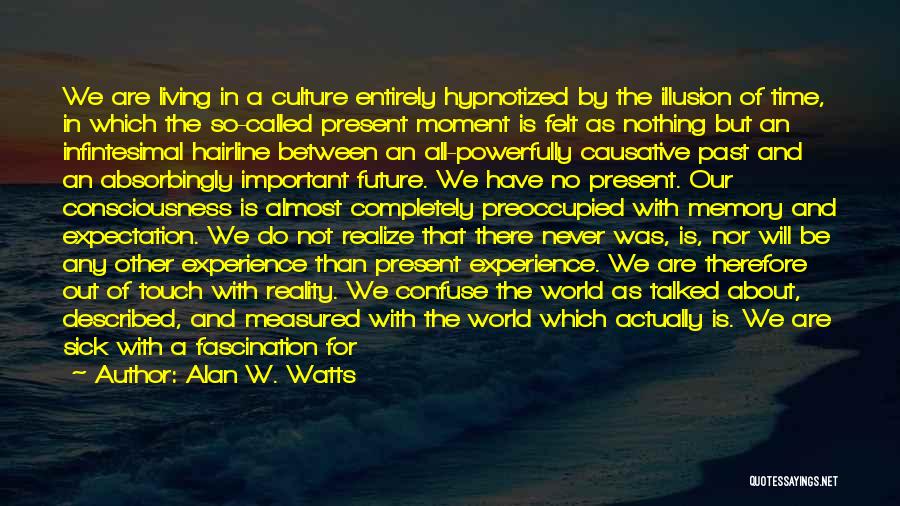 Living In The Past Present And Future Quotes By Alan W. Watts