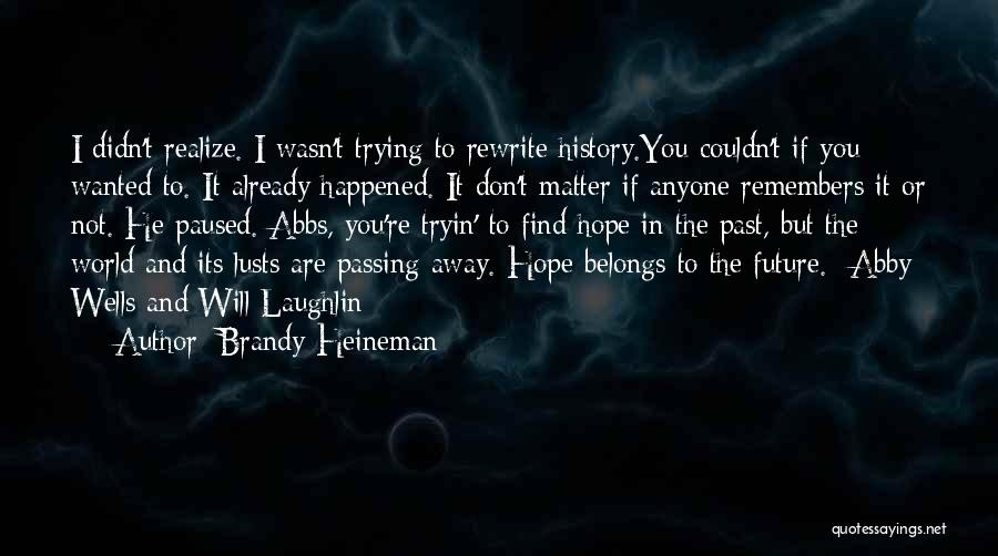 Living In The Past Present And Future Quotes By Brandy Heineman