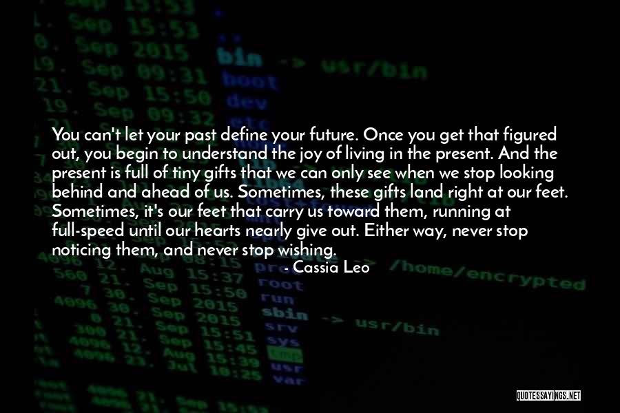 Living In The Past Present And Future Quotes By Cassia Leo Living In The Past Present And Future Quotes By Cassia Leo