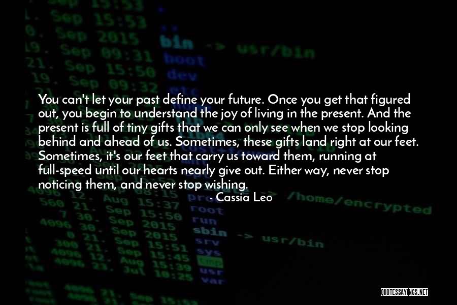 Living In The Past Present And Future Quotes By Cassia Leo