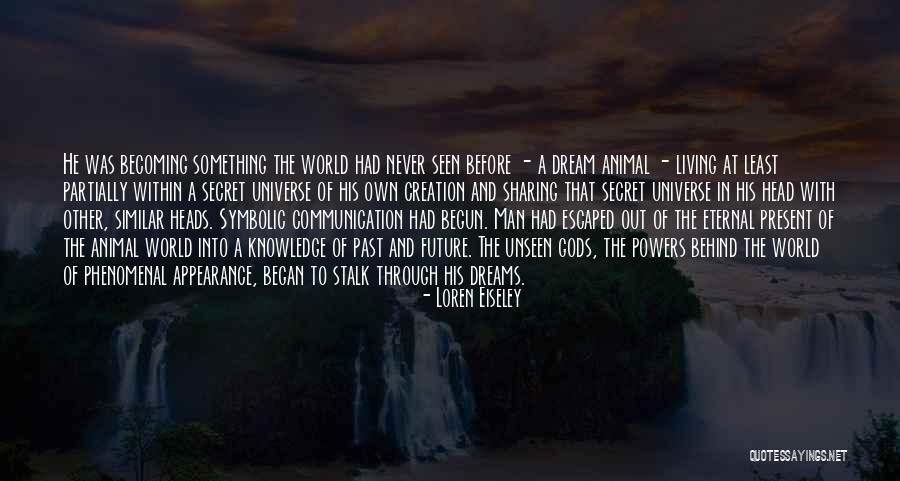 Living In The Past Present And Future Quotes By Loren Eiseley