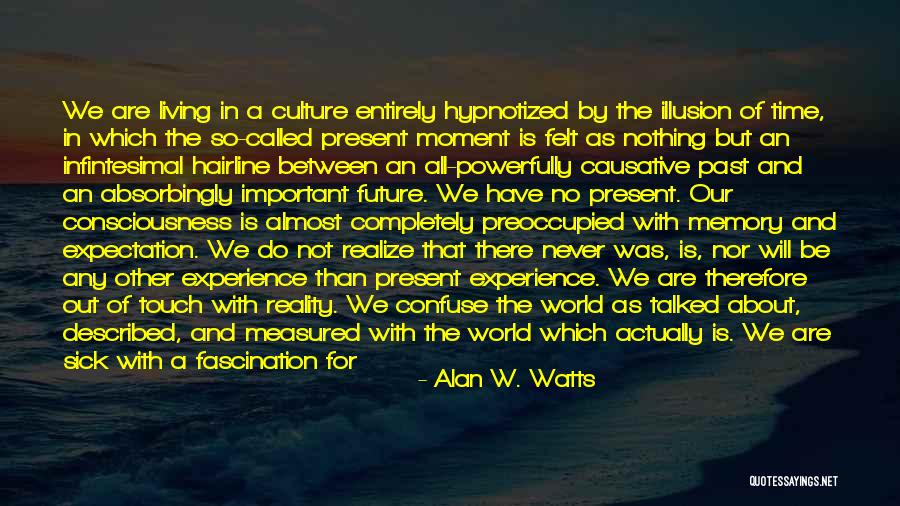 Living In The Past Present Future Quotes By Alan W. Watts