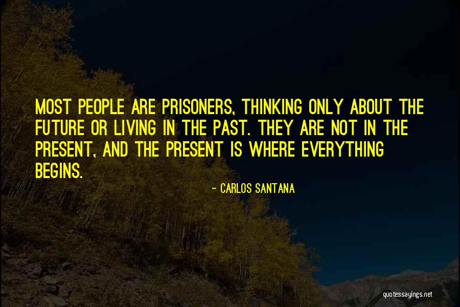 Living In The Past Present Future Quotes By Carlos Santana