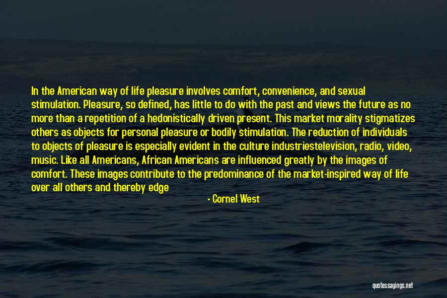 Living In The Past Present Future Quotes By Cornel West