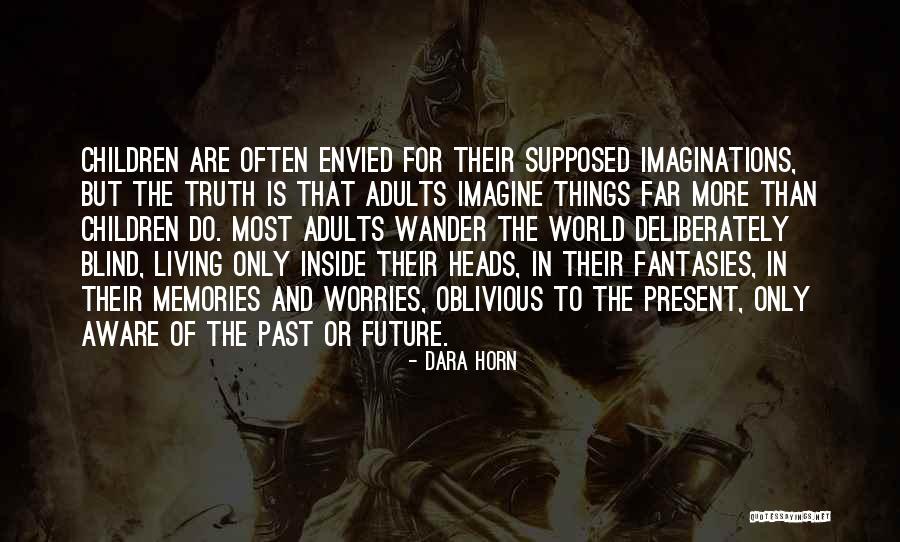 Living In The Past Present Future Quotes By Dara Horn