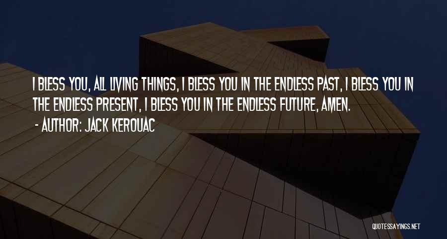 Living In The Past Present Future Quotes By Jack Kerouac