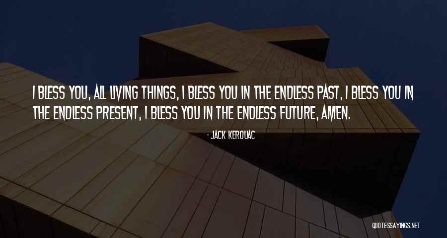 Living In The Past Present Future Quotes By Jack Kerouac