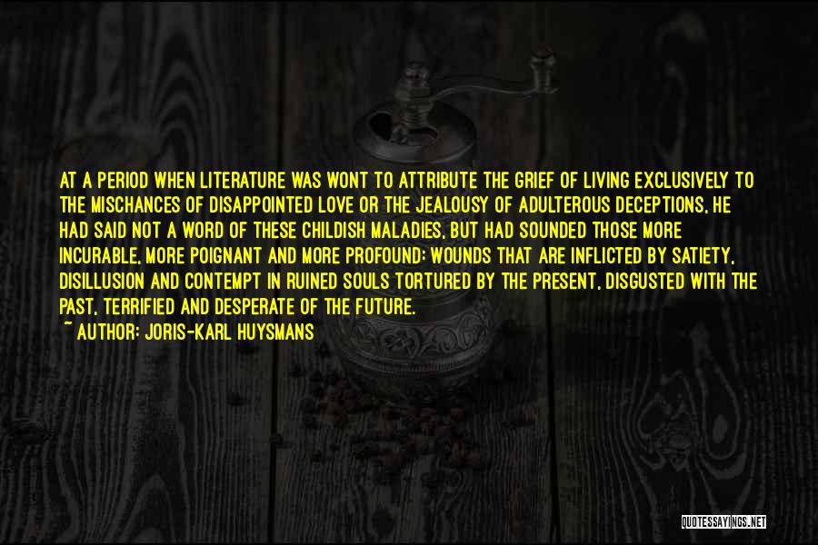 Living In The Past Present Future Quotes By Joris-Karl Huysmans