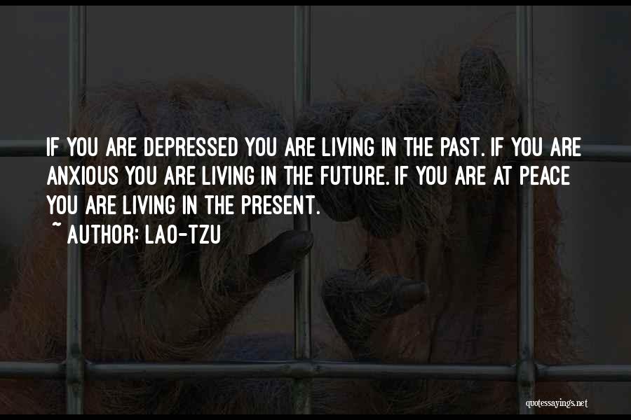 Living In The Past Present Future Quotes By Lao-Tzu
