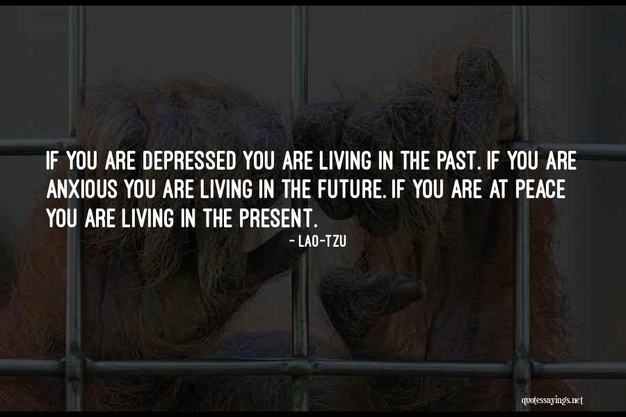 Living In The Past Present Future Quotes By Lao-Tzu