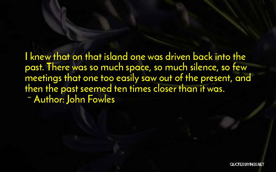 Living In The Past Quotes By John Fowles