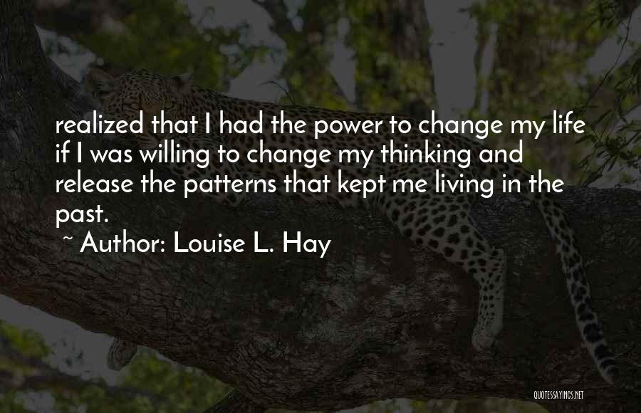 Living In The Past Quotes By Louise L. Hay