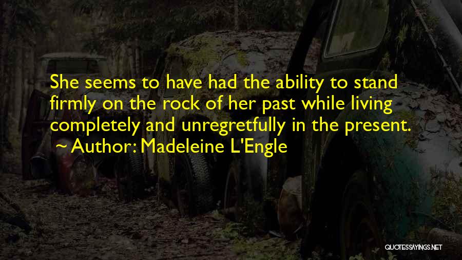 Living In The Past Quotes By Madeleine L'Engle