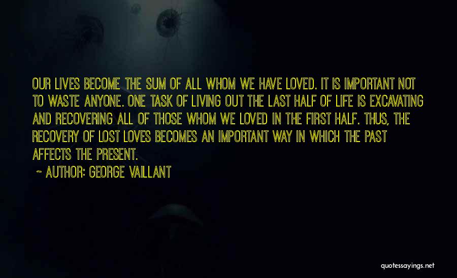 Living In The Present And Not The Past Quotes By George Vaillant