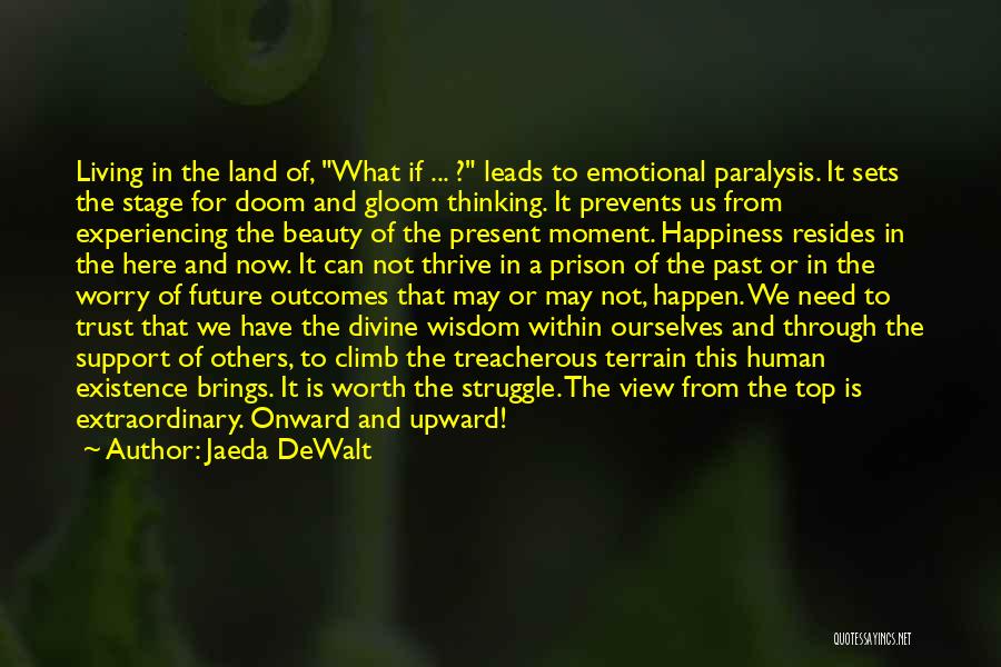 Living In The Present And Not The Past Quotes By Jaeda DeWalt