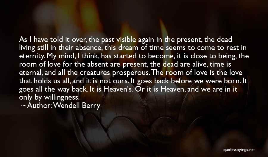 Living In The Present And Not The Past Quotes By Wendell Berry