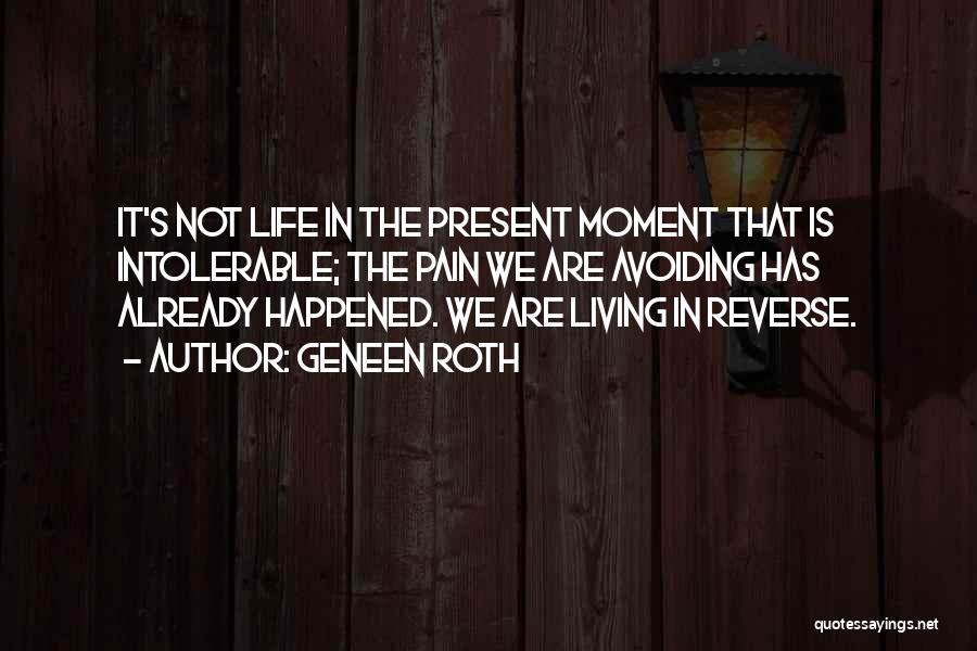 Living In The Present Moment Quotes By Geneen Roth