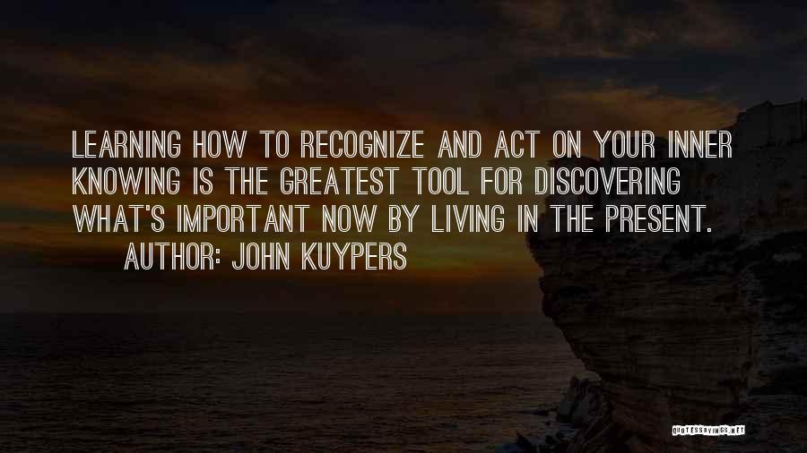 Living In The Present Moment Quotes By John Kuypers