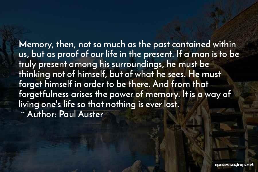 Living In The Present Not The Past Quotes By Paul Auster