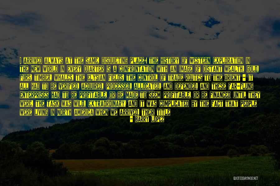 Living In The Same Place Quotes By Barry Lopez Living In The Same Place Quotes By Barry Lopez