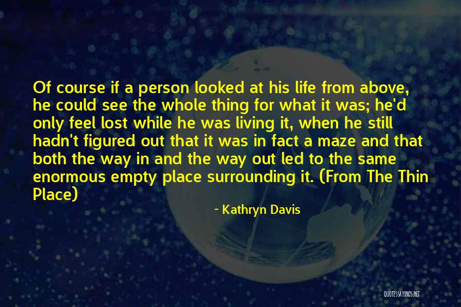 Living In The Same Place Quotes By Kathryn Davis Living In The Same Place Quotes By Kathryn Davis