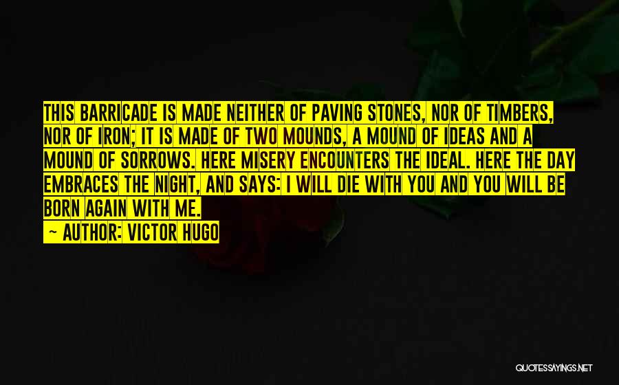 Living In The Trenches Quotes By Victor Hugo