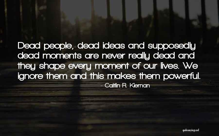 Living In The White House Quotes By Caitlin R. Kiernan Living In The White House Quotes By Caitlin R. Kiernan
