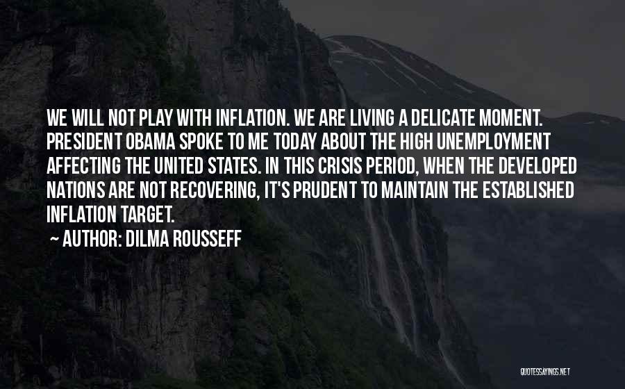Living In This Moment Quotes By Dilma Rousseff
