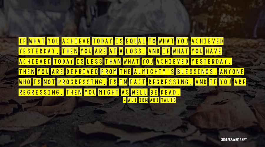 Living In Today Quotes By Ali Ibn Abi Talib Living In Today Quotes By Ali Ibn Abi Talib